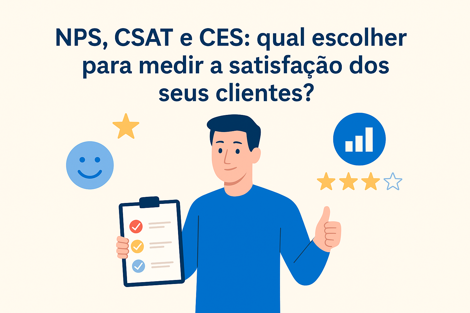NPS, CSAT ou CES: Qual Métrica de Satisfação Escolher?